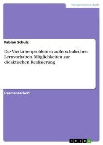 Das Vierfarbenproblem in außerschulischen Lernvorhaben. Möglichkeiten zur didaktischen Realisierung