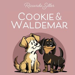 Cookie und Waldemar