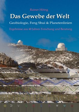 Das Gewebe der Welt - Geobiologie, Feng Shui & Planetenlinien