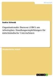 Organisationaler Burnout (OBO) am Arbeitsplatz. Handlungsempfehlungen für mittelständische Unternehmen