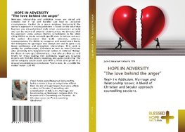 HOPE IN ADVERSITY "The love behind the anger"