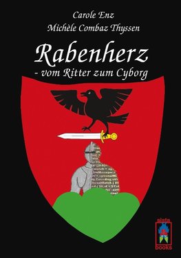 Rabenherz - vom Ritter zum Cyborg