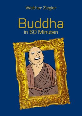 Buddha in 60 Minuten