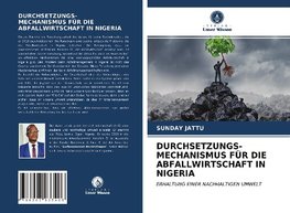 DURCHSETZUNGS- MECHANISMUS FÜR DIE ABFALLWIRTSCHAFT IN NIGERIA