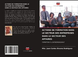 ACTIONS DE FORMATION DANS LE SECTEUR DES ENTREPRISES DANS LE SECTEUR DES AFFAIRES