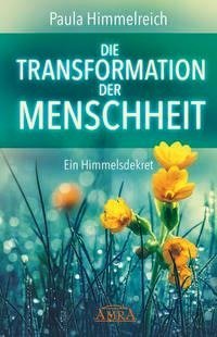 DIE TRANSFORMATION DER MENSCHHEIT