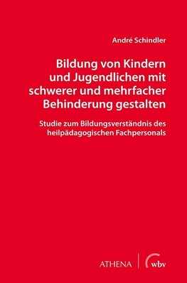 Bildung von Kindern und Jugendlichen mit schwerer und mehrfacher Behinderung gestalten