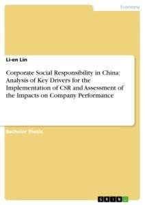 Corporate Social Responsibility in China: Analysis of Key Drivers for the Implementation of CSR and Assessment of the Impacts on Company Performance