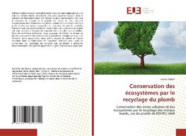 Conservation des écosystèmes par le recyclage du plomb