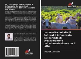 La crescita dei vitelli Sahiwal è influenzata dal periodo di svezzamento e dall'alimentazione con il latte