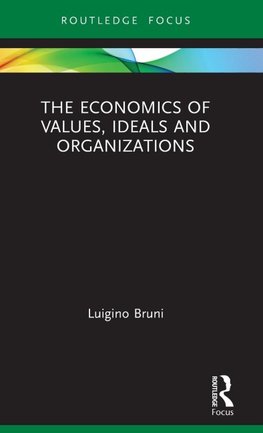 The Economics of Values, Ideals and Organizations