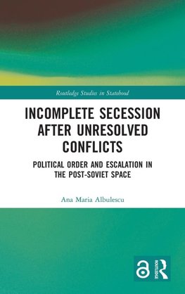 Incomplete Secession after Unresolved Conflicts