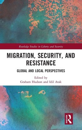 Migration, Security, and Resistance