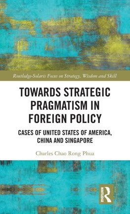 Towards Strategic Pragmatism in Foreign Policy