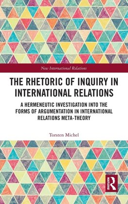 The Rhetoric of Inquiry in International Relations