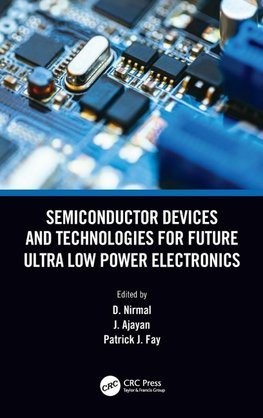 Semiconductor Devices and Technologies for Future Ultra Low Power Electronics