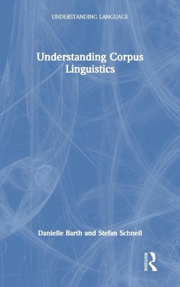 Understanding Corpus Linguistics