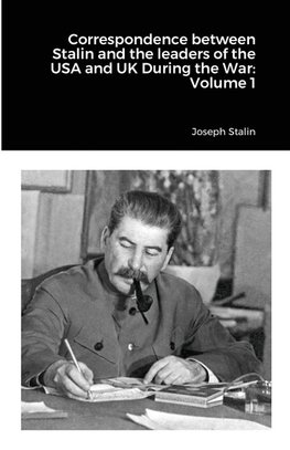 Correspondence between Stalin and the leaders of the USA and UK During the War