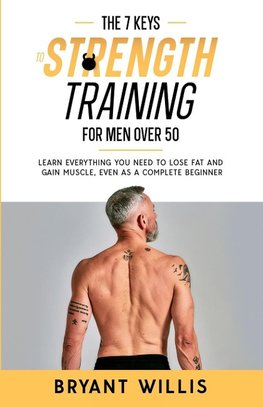 The seven keys to strength training for men over 50