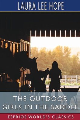 The Outdoor Girls in the Saddle (Esprios Classics)