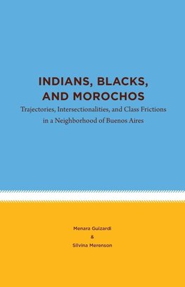 Indians, Blacks, and Morochos