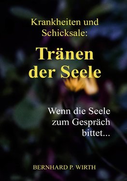 Krankheiten und Schicksale: Tränen der Seele