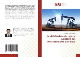 La stabilisation du régime juridique des investissements pétroliers