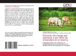 Factores de riesgo por zoonosis y por falta de minerales en el bovino