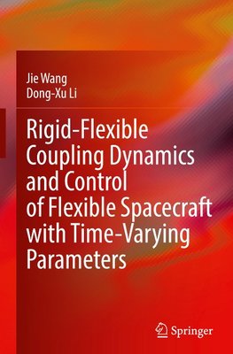 Rigid-Flexible Coupling Dynamics and Control of Flexible Spacecraft with Time-Varying Parameters