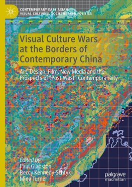 Visual Culture Wars at the Borders of Contemporary China