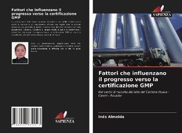 Fattori che influenzano il progresso verso la certificazione GMP