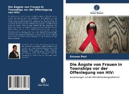 Die Ängste von Frauen in Townships vor der Offenlegung von HIV: