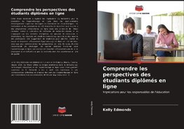 Comprendre les perspectives des étudiants diplômés en ligne