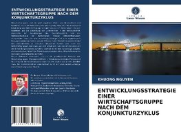 ENTWICKLUNGSSTRATEGIE EINER WIRTSCHAFTSGRUPPE NACH DEM KONJUNKTURZYKLUS