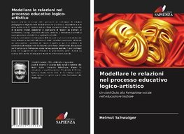 Modellare le relazioni nel processo educativo logico-artistico