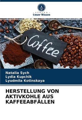 HERSTELLUNG VON AKTIVKOHLE AUS KAFFEEABFÄLLEN