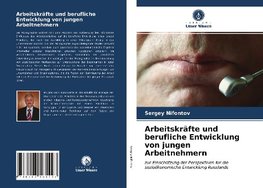 Arbeitskräfte und berufliche Entwicklung von jungen Arbeitnehmern