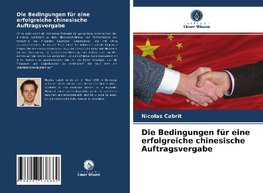 Die Bedingungen für eine erfolgreiche chinesische Auftragsvergabe