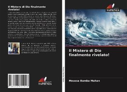 Il Mistero di Dio finalmente rivelato!