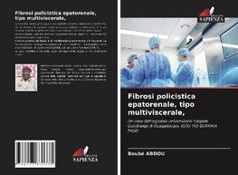 Fibrosi policistica epatorenale, tipo multiviscerale,