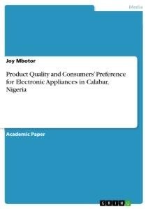 Product Quality and Consumers' Preference for Electronic Appliances in Calabar, Nigeria