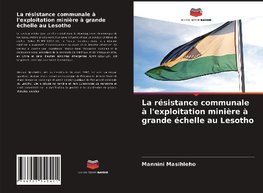 La résistance communale à l'exploitation minière à grande échelle au Lesotho