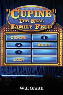 Cupine" The Real Family Feud