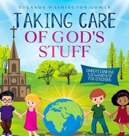 Taking Care of God's Stuff  "Understanding Stewardship for Children"