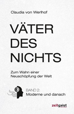 Väter des Nichts. Band 2: Moderne und danach