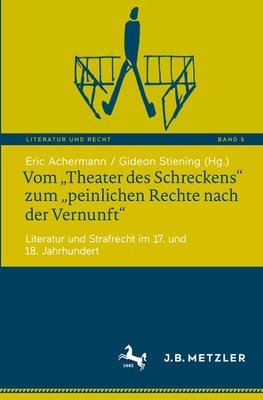 Vom "Theater des Schreckens" zum "peinlichen Rechte nach der Vernunft"