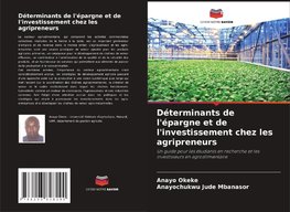 Déterminants de l'épargne et de l'investissement chez les agripreneurs