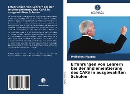 Erfahrungen von Lehrern bei der Implementierung des CAPS in ausgewählten Schulen