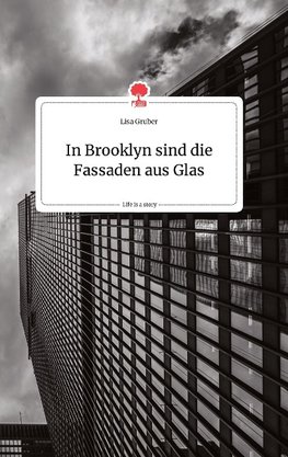 In Brooklyn sind die Fassaden aus Glas. Life is a Story - story.one