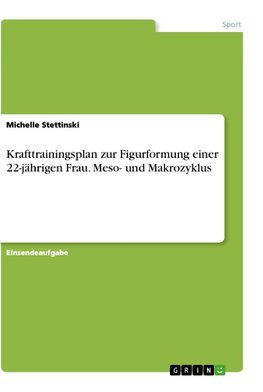 Krafttrainingsplan zur Figurformung einer 22-jährigen Frau. Meso- und Makrozyklus